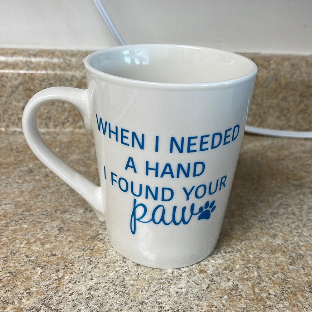 “When I needed your hand I found your paw” MUG